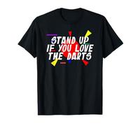 Impression humoristique et moderne avec inscription « Stand Up If You Love The Darts » T-Shirt