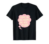 Impression « I Live in an Anime In My Head » T-Shirt