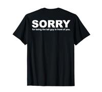 Impression « Sorry for being tall » à l'arrière T-Shirt