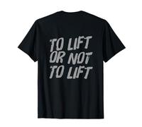 Impression sur Le Dos Gym That's The Question to Lift Or Not to Lift T-Shirt