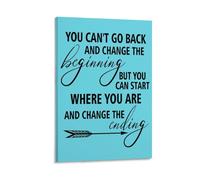 Impression sur toile avec citation inspirante « You Can'T Go Back And Change The Beginning » - 50 x 75 cm