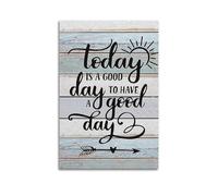Impression sur toile « Home Today Is A Good Day To Have A Good Day » - Décoration murale sans cadre - 40 x 60 cm