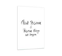 Impression sur Verre 70x100cm Tableaux Image Photo Devise Pensée Positivement