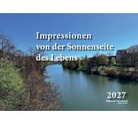 Impressionen von der Sonnenseite des Lebens: Tischkalender 2027