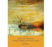 Impressionism Between Art And Science - Light Through The Prism Of Augustin Fresnel (From 1790 To 1900)