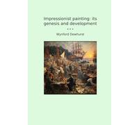Impressionist painting: its genesis and development