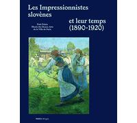 Impressionistes slovenes et leur temps (1890-1920) (Les)