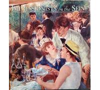Impressionists on the Seine: A Celebration of Renoir's Luncheon of the Boating Party