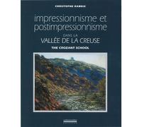 Impressionnisme et Postimpressionnisme dans la Vallee.. Dans la Vallee de la Creuse - Christophe Rameix - La Simarre - broché - Beau livre