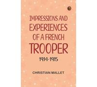 Impressions and Experiences of a French Trooper, 1914-1915