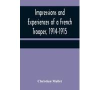 Impressions And Experiences Of A French Trooper, 1914-1915