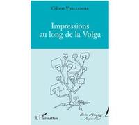 Impressions au long de la Volga Gilbert Vieillerobe (Auteur)