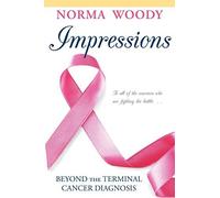 Impressions Beyond The Terminal Cancer Diagnosis