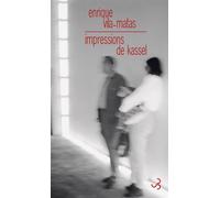 Impressions de Kassel - Enrique Vila-Matas - Bourgois - broché - Roman