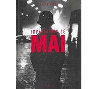Impressions de Mai : Photographie prises à Paris entre le 6 mai et le 2 juin 1968