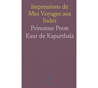 Impressions de Mes Voyages aux Indes