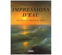 Impressions D'eau - Les Peintres Russes De L'eau (1750-1950)