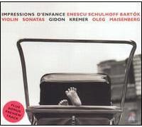 Impressions D'enfance : Enesco, Bartok, Schulhoff Kremer, Violon & Maiseberg, Piano