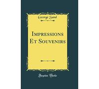 Impressions Et Souvenirs (Classic Reprint)