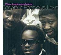 Impressions - for Your Precious Love [Import]