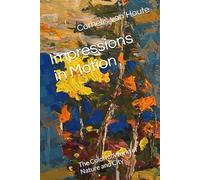 Impressions in Motion: The Colorful World of Nature and City