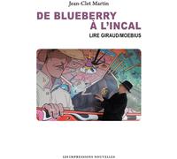 Impressions Nouvelles De Blueberry à l'Incal - Lire Jean Giraud/Moebius