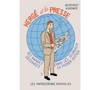 Hergé et la presse: Ses bandes dessinées dans les journaux du monde entier