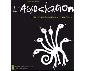 IMPRESSIONS NOUVELLES l'association ; une utopie éditoriale et esthétique