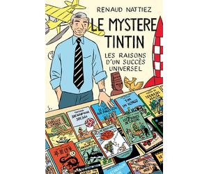IMPRESSIONS NOUVELLES Le mystère Tintin - les raisons d'un succès universel