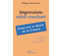 Impressions Soleil Couchant - Essai Sur Le Déclin De La France