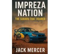 Impreza Nation: The Subaru That Roared