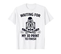Imprimante d'impression 3D en Attendant Que Mon Impression 3D se termine drôle T-Shirt