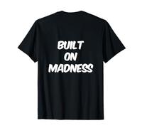 Imprimé « Built on Madness Funny to Be Crazy is Built in » T-Shirt