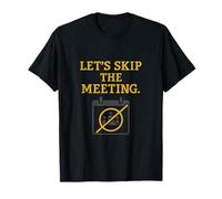 Imprimé graphique introverti amusant Let's Skip the Meeting T-Shirt