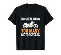 Imprimé « No Such Thing As Too Many Motorcycles Biker » T-Shirt