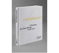 Imprimer ! - L'Europe de Gutenberg - Nathalie Coilly - Bibliothèque Nationale De France - relié - Beau livre