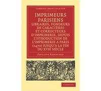 Imprimeurs Parisiens, Libraires, Fondeurs De Caracteres Et Correcteurs D'imprimerie, Depuis L'introduction De L'imprimerie A Paris (1470) Jusqu'a La F