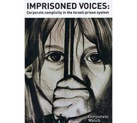 Imprisoned Voices: Corporate Complicity in the Israeli Prison System