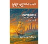Improbables Destinées (livre I): Jeanot de Bretagne