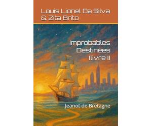 Improbables Destinées (livre I): Jeanot de Bretagne
