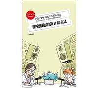 Improbablologie et au-delà Pierre Barthélémy (Auteur), Marion Montaigne (Illustration)