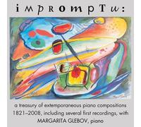 Margarita Glebov – Impromptu: A Treasury of Extemporaneous Piano Compositions – CD