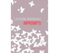 Impromptu Catherine Mavrikakis (Auteur)