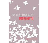 Impromptu - Catherine Mavrikakis - La Contre Allee - broché - Roman