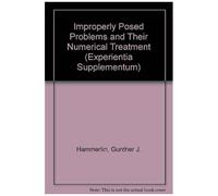 Improperly Posed Problems And Their Numerical Treatment: Conference Held At The Mathematisches Forschungsinstitut, Oberwolfach, September 26october 2, 1982 (International Series Of Numerical Mathemati