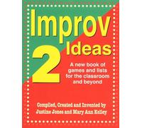 Improv Ideas 2: A New Book of Games and Lists for the Classroom and Beyond