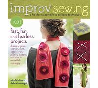 Improv Sewing – Approche libre des techniques créatives – 101 projets rapides et audacieux