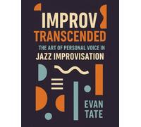 Improv Transcended: The Art of Personal Voice in Jazz Improvisation