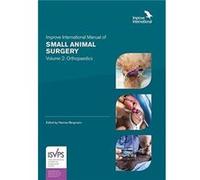 Improve International Manual of Small Animal Surgery Edited by HANNES BERGMANN (Auteur)