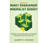 Improve Money Management By Learning The Steps To A Minimalist Budget